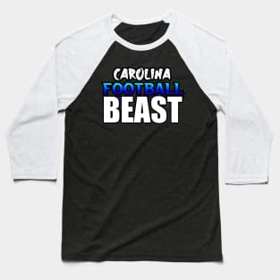 Beast Carolina Football Fans Sports Saying Text Baseball T-Shirt